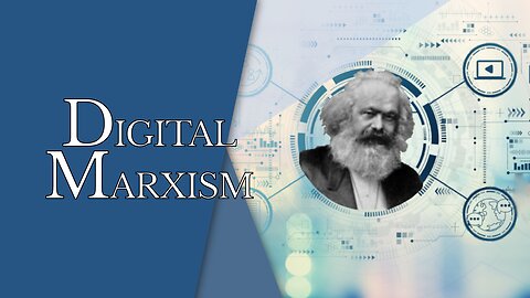 Digital Marxism | Episode #156 | The Christian Economist