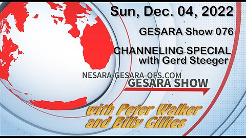2022-12-04, GESARA SHOW 076 - Sunday - Channeling Special