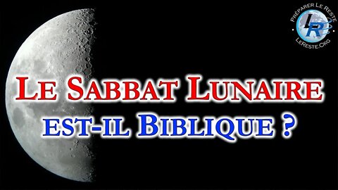 Séminaire Mars 2022 - #5 Le Sabbat Lunaire est-il Biblique ?