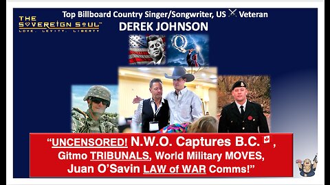 🔥DEREK JOHNSON⚔️ on NWO Capturing B.C.🇨🇦, TRIBUNALS, Military MOVES, Juan O’Savin LAW of WAR Comms