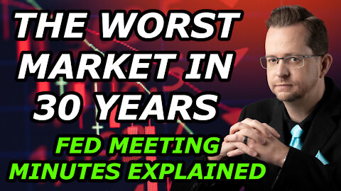 THE WORST MARKET IN 30 YEARS - Fed Meeting Minutes Explained - Thursday, January 6, 2022