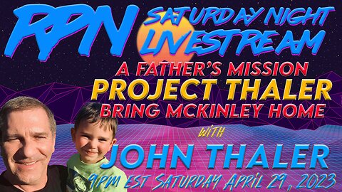 Project Thaler: A Father’s Mission To Reunite Parents & Kids w/ John Thaler on Sat. Night Livestream