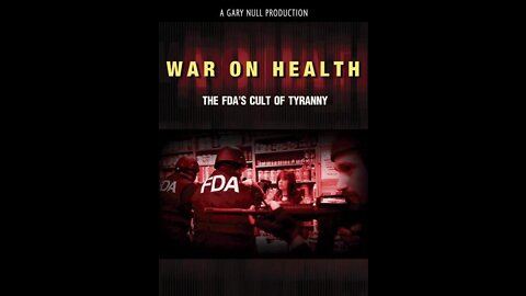 The War on Health, The FDA's Cult of Tyranny - A Gary Null Production