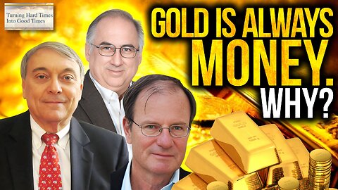 Gold is always Money. Why?