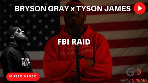Bryson Gray x @Tyson James - FBI RAID [MUSIC VIDEO]
