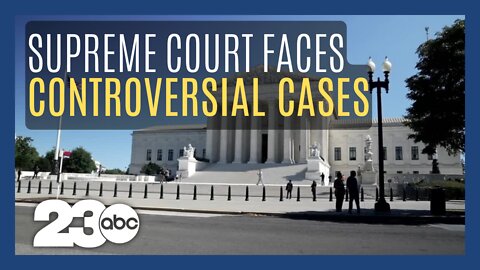 Supreme Court to decide on multiple controversial cases