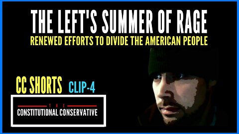 CC Short - The Left's Summer of Rage