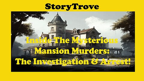 The Mysterious Mansion Murders Story: The Shocking Truth Behind The Mysterious Mansion Murders!