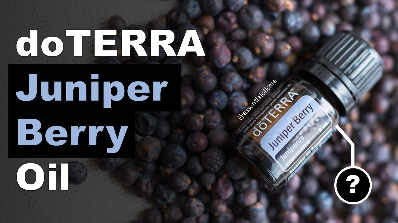 doTERRA Juniper Berry Essential Oil Benefits and Uses