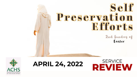 "Self Preservation Efforts" Christian Sermon with Pastor Steven Balog & ACHS Apr 24, 2022