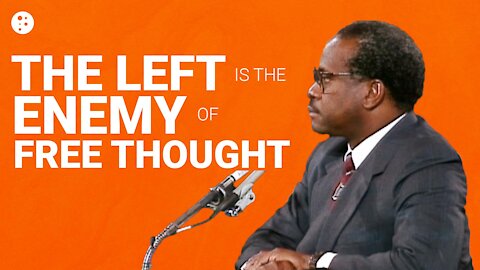 Justice Clarence Thomas: The Left Is The Enemy Of Free Thought