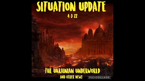 SITUATION UPDATE 4/9/22
