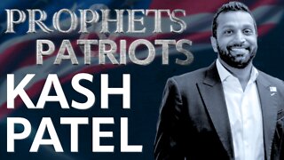 Prophets and Patriots - Episode 26 with Kash Patel and Steve Shultz