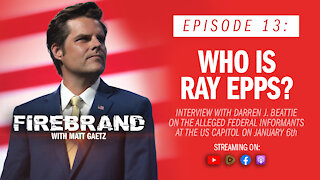 Episode 13: Who Is Ray Epps? (feat. Dr. Darren J. Beattie) – Firebrand with Matt Gaetz
