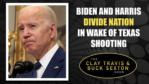 Biden and Harris Divide Nation in Wake of Texas Shooting