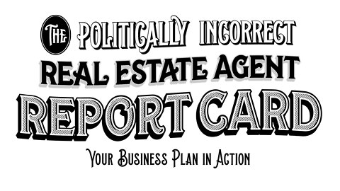 14 of 20 - Report Card | The Politically Incorrect Real Estate Agent System