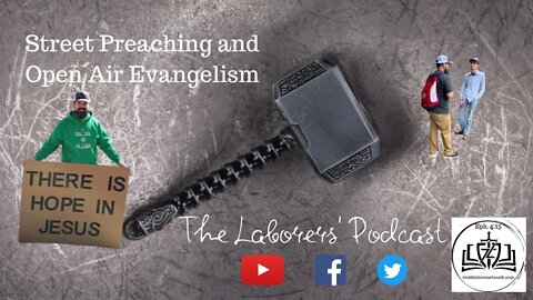The Laborers' Podcast- Street Preaching and Open Air Evangelism