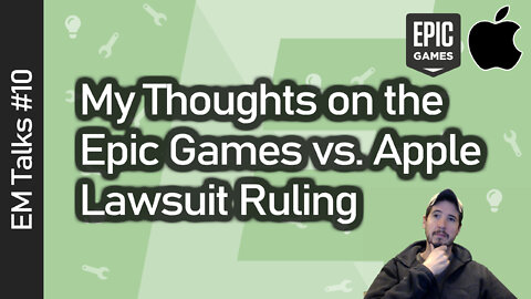 My Thoughts on the Epic Games vs. Apple Lawsuit Ruling