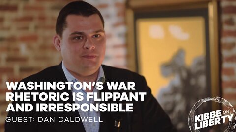 Washington’s War Rhetoric Is Flippant and Irresponsible | Guest: Dan Caldwell | Ep 168