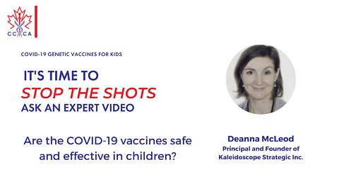 Deanna McLeod - Stop The Shots Expert Video - Are the COVID-19 vaccines safe and effective in children?