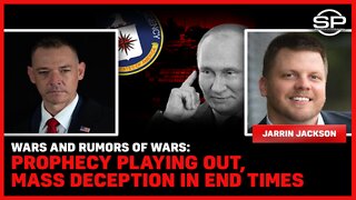 Wars And Rumors Of Wars: Prophecy Playing Out, Mass Deception In End Times