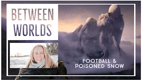 Between Worlds: Football & Poisoned Snow Dreams