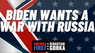 Biden wants a War with Russia. Sebastian Gorka on AMERICA First