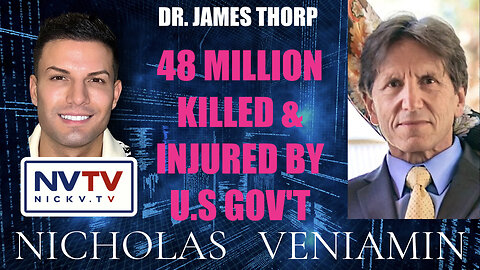 Dr. James Thorp Discusses 48 Million Killed & Injured By U.S Government with Nicholas Veniamin