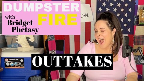 Dumpster Fire 90 - Outtakes