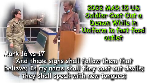 2022 MAR 15 US Soldier Cast Out a Demon While in Uniform in fast food outlet