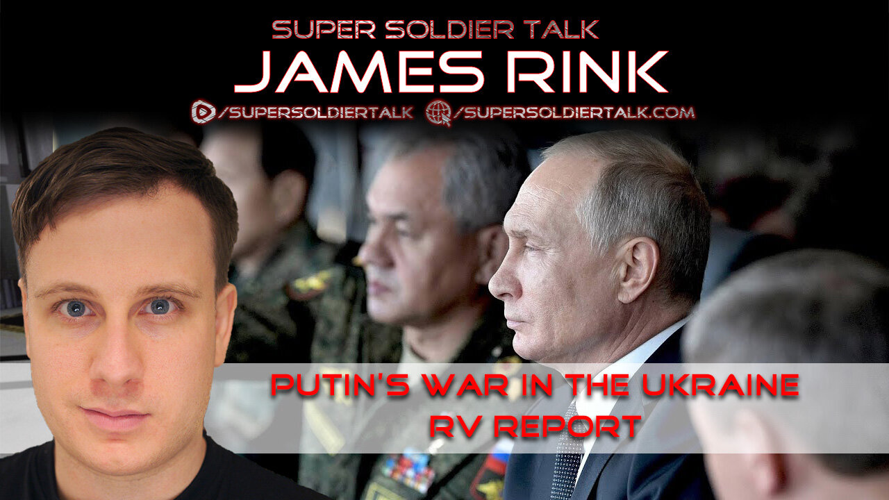 Super Soldier Talk – Putin’s War in the Ukraine RV Report