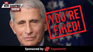 Fauci Should Be Fired | Ep. 1200