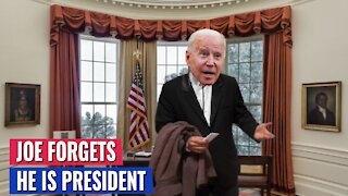 AMERICAN HUMILIATION: BIDEN SAYS HE "FORGETS" THAT HE IS PRESIDENT