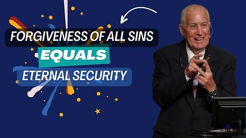 Forgiveness of All Sins Equals Eternal Security | Dr. Ralph Yankee Arnold |