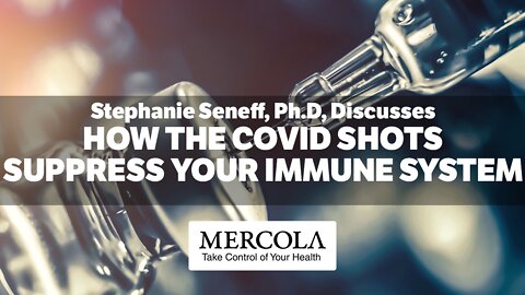 How COVID Shots Supress Your Immune System- Interview with Stephanie Seneff, Ph.D., and Dr. Mercola
