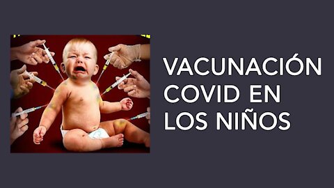 Vacunación Covid en los niños: ¡Con mis hijos no te metas!