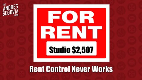 Rent Control Doesn't Solve The Problem