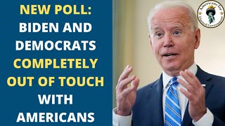 New Poll: Biden and Democrats completely out of touch with Americans