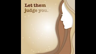 Let them judge you [GMG Originals]