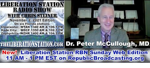 November 2, 2021 Liberation Station Radio Show with Chris Steiner & Dr. Peter McCullough
