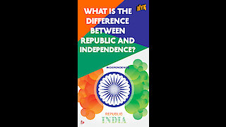 How Is Republic Day Different From Independence Day? *