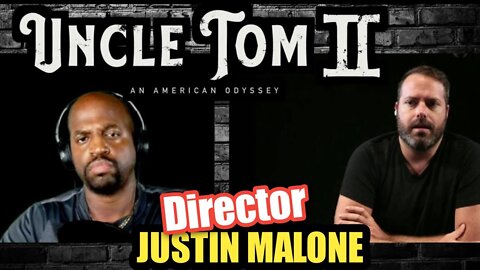2022 INTERVIEW with Uncle Tom 2 Director Justin Malone