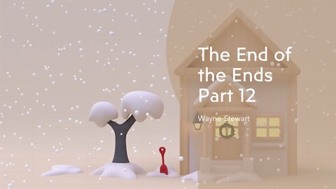 The Ends - Part 12 final