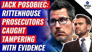Jack Posobiec: Kyle Rittenhouse Prosecutors Caught Tampering With Evidence
