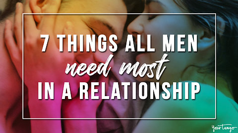7 Things All Men Need Most In A Relationship (But Will Never Tell You)