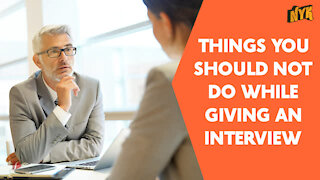 Top 4 Things You Should Not Do While Giving An Interview