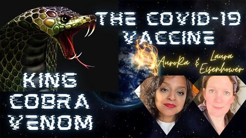 King Cobra Venom | The Covid-19 Vaccine