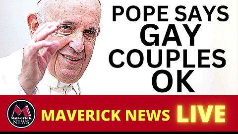 Maverick News LIVE Top Stories | Pope Says Gay Couples Are Ok For Blessings