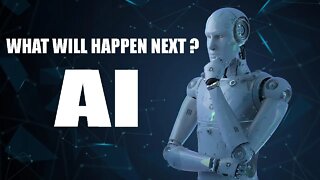 What will happen next Artificial Intelligence?