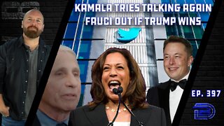Kamala Struggles With Words | Twitter Deal on Hold? | Fauci Will Leave If This Happens... | Ep 397
